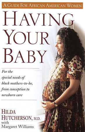 Having Your Baby Paperback by Dr. Hilda Hutcherson and Margaret Williams