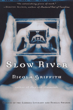 Slow River Paperback by Nicola Griffith