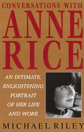 Conversations with Anne Rice Paperback by Michael Riley