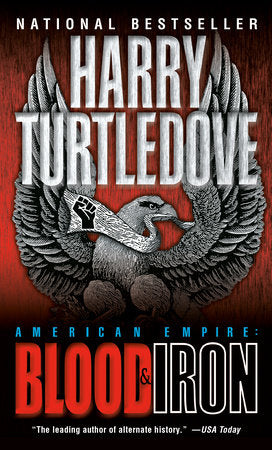 Blood and Iron (American Empire, Book One) Paperback by Harry Turtledove