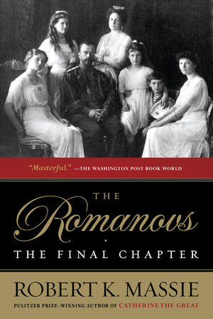 The Romanovs: The Final Chapter Paperback by Robert K. Massie