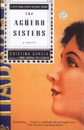 The Aguero Sisters Paperback by Cristina Garcia