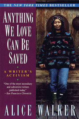 Anything We Love Can Be Saved Paperback by Alice Walker