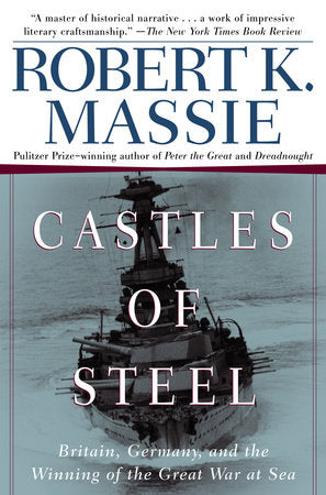 Castles of Steel Paperback by Robert K. Massie