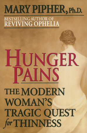 Hunger Pains Paperback by Mary Pipher, PhD
