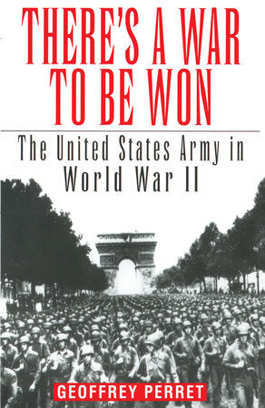 There's a War to Be Won Paperback by Geoffrey Perret