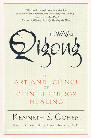The Way of Qigong Paperback by Kenneth S. Cohen