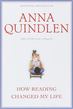 How Reading Changed My Life Paperback by Anna Quindlen