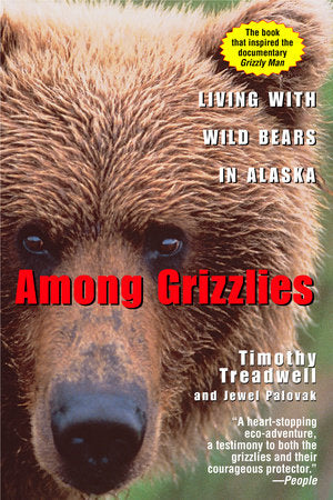 Among Grizzlies Paperback by Timothy Treadwell and Jewel Palovak