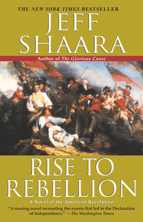 Rise to Rebellion TR by Jeff Shaara