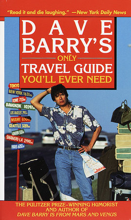 Dave Barry's Only Travel Guide You'll Ever Need Paperback by Dave Barry