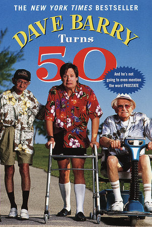 Dave Barry Turns Fifty Paperback by Dave Barry