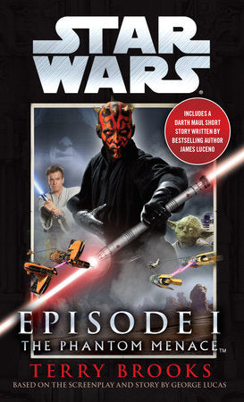 The Phantom Menace: Star Wars: Episode I Paperback by Terry Brooks Based on the screenplay and story by George Lucas