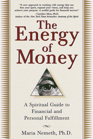 The Energy of Money Paperback by Maria Nemeth, Ph.D.