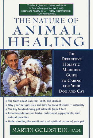 The Nature of Animal Healing Paperback by Martin Goldstein, D.V.M.