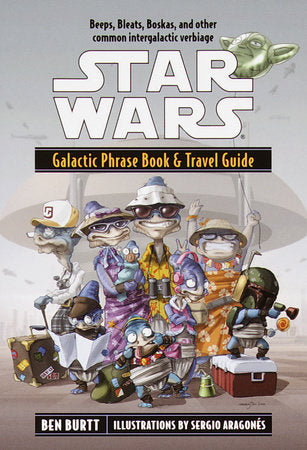 Star Wars: Galactic Phrase Book & Travel Guide Paperback by Ben Burtt