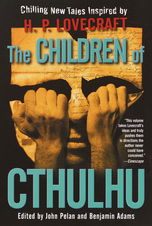 The Children of Cthulhu Paperback by Edited by John Pelan and Benjamin Adams