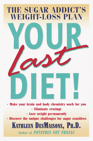 Your Last Diet! Paperback by Kathleen DesMaisons, Ph.D.