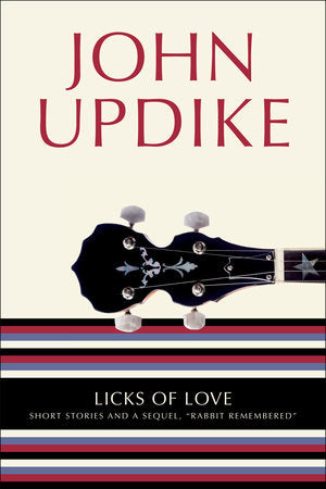 Licks of Love Paperback by John Updike