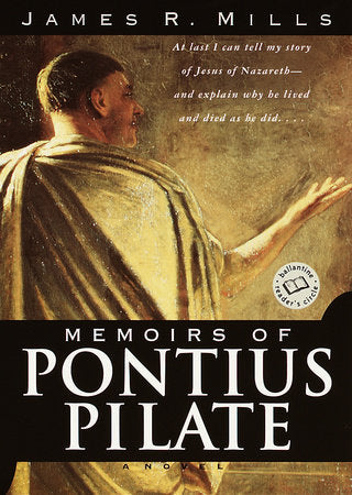Memoirs of Pontius Pilate Paperback by James R. Mills