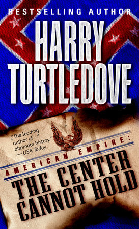 The Center Cannot Hold (American Empire, Book Two) Paperback by Harry Turtledove
