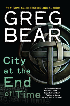 City at the End of Time Paperback by Greg Bear