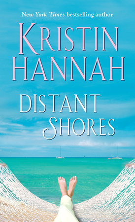 Distant Shores Paperback by Kristin Hannah