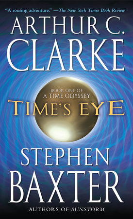 Time's Eye Paperback by Arthur C. Clarke and Stephen Baxter