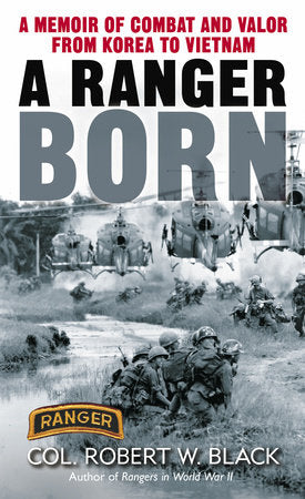 A Ranger Born Paperback by Robert W. Black