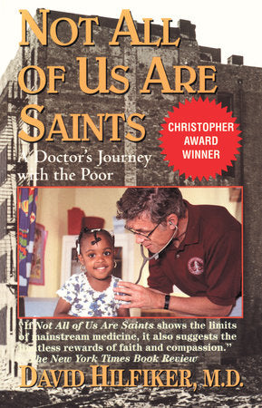 Not All of Us Are Saints Paperback by David Hilfiker, MD