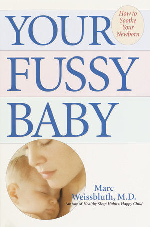 Your Fussy Baby Paperback by Marc Weissbluth, M.D.