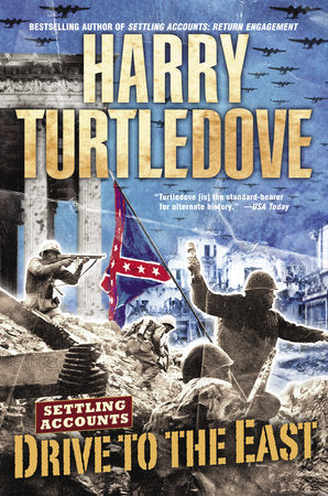 Drive to the East (Settling Accounts, Book Two) Paperback by Harry Turtledove