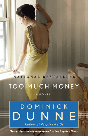 Too Much Money Paperback by Dominick Dunne