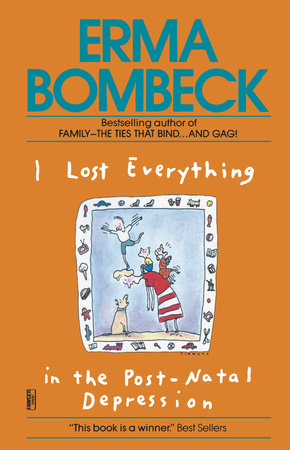 I Lost Everything in the Post-Natal Depression Paperback by Erma Bombeck