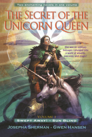 The Secret of the Unicorn Queen, Vol. 1 Paperback by Josepha Sherman and Gwen Hansen