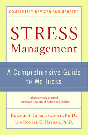 Stress Management Paperback by Edward A. Charlesworth, Ph.D., and Ronald G. Nathan, Ph.D.