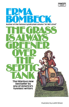 The Grass Is Always Greener over the Septic Tank Paperback by Erma Bombeck