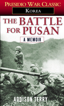 The Battle for Pusan Paperback by Addison Terry