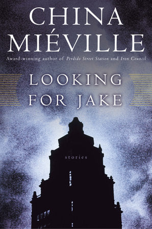 Looking for Jake Paperback by China Mieville