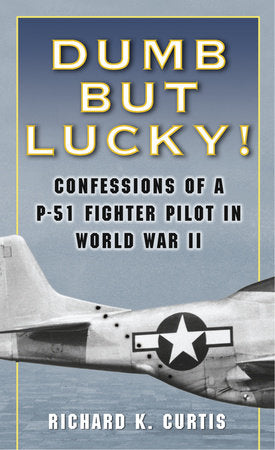 Dumb but Lucky! Paperback by Richard K. Curtis