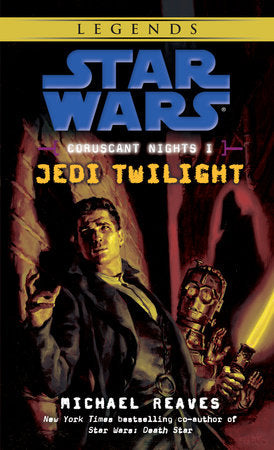 Jedi Twilight: Star Wars Legends (Coruscant Nights, Book I) Paperback by Michael Reaves