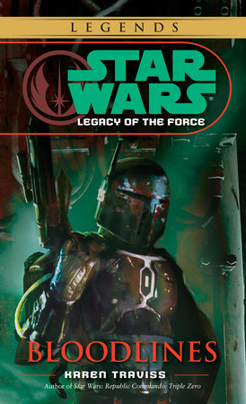 Bloodlines: Star Wars Legends (Legacy of the Force) Paperback by Karen Traviss