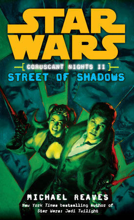Street of Shadows: Star Wars Legends (Coruscant Nights, Book II) Paperback by Michael Reaves