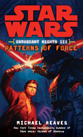 Patterns of Force: Star Wars Legends (Coruscant Nights, Book III) Paperback by Michael Reaves