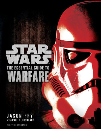 The Essential Guide to Warfare: Star Wars Paperback by Jason Fry with Paul R. Urquhart