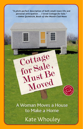 Cottage for Sale, Must Be Moved Paperback by Kate Whouley