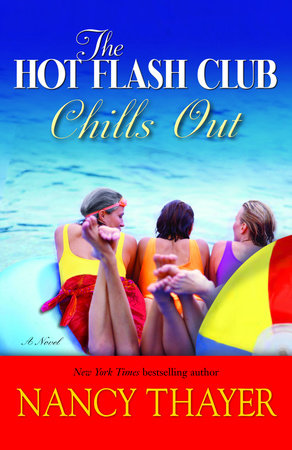 The Hot Flash Club Chills Out Paperback by Nancy Thayer
