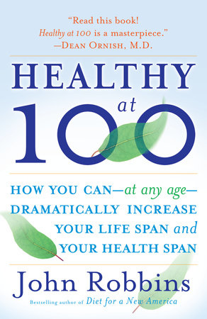 Healthy at 100 Paperback by John Robbins