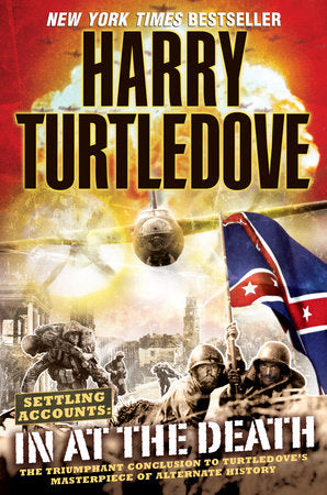In at the Death (Settling Accounts, Book Four) Paperback by Harry Turtledove