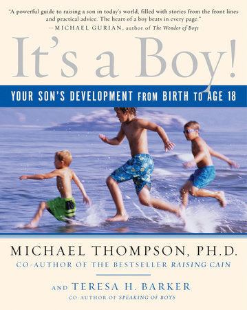 It's a Boy! Paperback by Michael Thompson, Ph.D. [Co-author of the bestseller Raising Cain] and Teresa H. Barker [Co-author of Speaking of Boys]